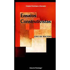 Ensaios Construtivistas - Lino de Macedo