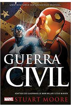 Guerra Civil: Romance Adaptado dos Quadrinhos / Stuart Moore