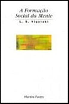 A Formação Social da Mente / L. S. Vygotsky