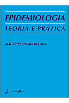 Epidemiologia: Teoria e Prática - Mauricio G. Pereira