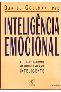 Inteligência Emocional: a Teoria Revolucionária Que Redefine... / Daniel Goleman