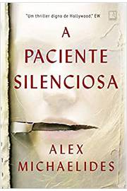 A Paciente Silenciosa ( Novo ) / Alex Michaelides