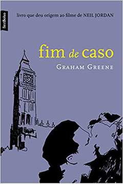 Fim de Caso - Graham Greene