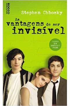 As Vantagens de Ser Invisível / Stephen Chbosky