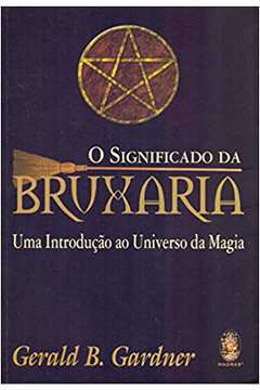 O Significado da Bruxaria (novo) - Gerald Gardner