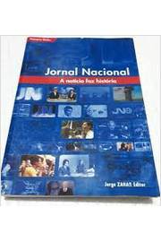 Jornal Nacional: a Noticia Faz História - Globo