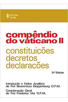 Compêndio do Vaticano Ii: Constituições, Decretos e Declarações /  Frei Frederico Vier