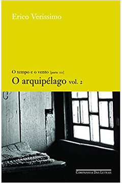 O Arquipélago Volume 2 o Tempo e o Vento (parte 3) / Erico Verissimo