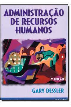 Administração de Recursos Humanos 2ª Edição - Gary Dessler