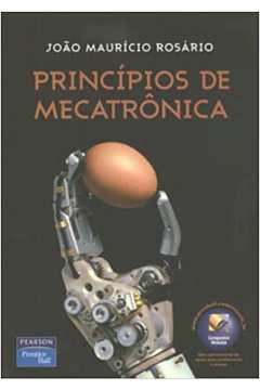 Princípios de Mecatrônica / João Maurício Rosário