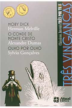 Três Vinganças - Moby Dick / o Conde de Monte Cristo / Olho...(novo) / Herman Melville