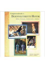 Compreendendo o Desenvolvimento Motor: Bebês, Crianças
