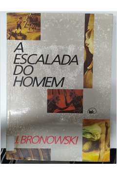 A Escalada do Homem - J.bronowski