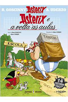 Asterix e a Volta ás Aulas - R. Goscinny; A. Uderzo