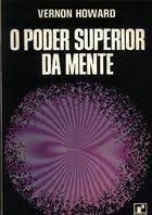 O Poder Superior da Mente -  Vernon Howard