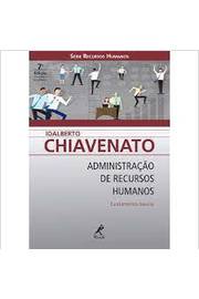 Administração de Recursos Humanos: Fundamentos Básicos 7ªedição - Idalberto Chiavenato