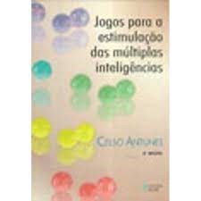 Jogos para a Estimulação das Múltiplas Inteligências 13ª Edição - Celso Antunes