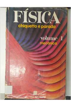 Física Volume 1-mecânica - Chiquetto e Parada