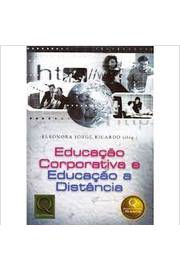 Educação Corporativa e Educação a Distância - Eleonora Jorge Ricardo (org.)