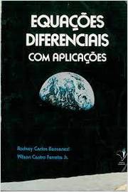 Equações Diferenciais Com Aplicações - Rodney Carlos Bassanezi; Wilson Castro Ferreira Jr
