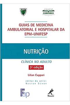 Guias de Medicina Ambulatorial E... Nutrição - Clínica no Adulto - Lilian Cuppari
