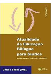 Atualidade da Educação Bilíngue para Surdos- Volume 2 - Carlos Skliar