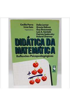 Didática da Matemática: Reflexões Psicopedagógicos / Cecilia Parra e Outros
