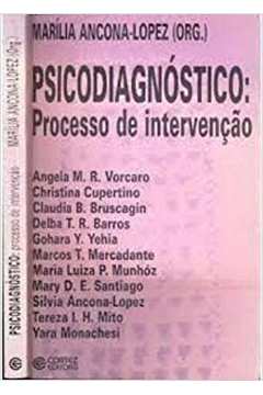 Psicodiagnóstico: Processo de Intervenção - 2ª Edição - Marilia Ancona Lopez e Outros