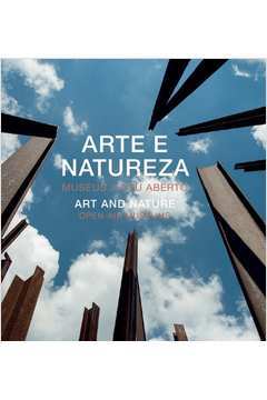 Arte e Natureza - Museus a Céu Aberto; Art and Nature- Open Air Museum - Waldick Jatoba;serena Ucelli Di Nemi