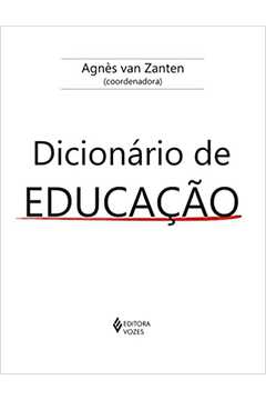 Dicionário de Educação /  Agnés Van Zanten