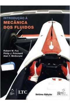 Introdução à Mecânica dos Fluidos - 7ª Edição / Robert W. Fox / Alan T. Mcdonald / Philip J.