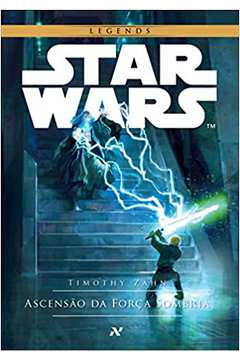 Star Wars - Ascensão da Força Sombria: 2º da Trilogia Thrawn  /Timothy Zahn