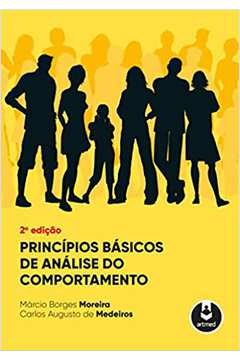 Princípios Básicos de Análise do Comportamento (novo) / Márcio Borges Moreira