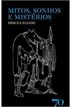 Mitos, Sonhos e Mistérios (NOVO) / Mircea Eliade