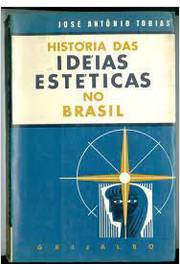 História das Idéias Estéticas no Brasil - José Antônio Tobias