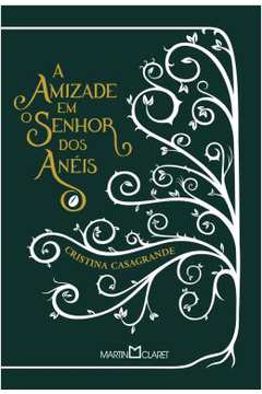 A Amizade Em o Senhor dos Anéis - Cristina Casagrande