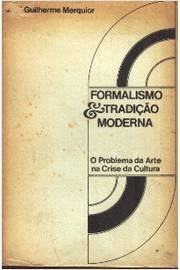 Formalismo & Tradição Moderna - José Guilherme Merquior
