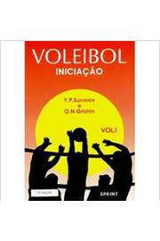 Voleibol: Iniciação- Volume 1- 3ª Edição - Y. P. Suvorov; O. N. Grishin