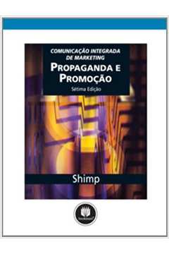 Comunicação Integrada de Marketing: Propaganda e Promoção 7ªedição - Shimp