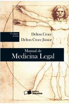 Manual de Medicina Legal- 7ª Edição - Delton Croce; Delton Croce Júnior