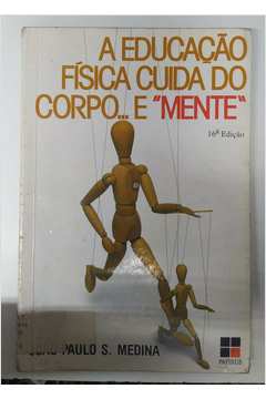 Educação Física Cuida do Corpo... e Mente - 16ªedição  - João Paulo Subira Medina
