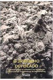 O Trabalho Duplicado: a Divisão Sexual no Trabalho e na Reprodução - Claudia Mazzei Nogueira