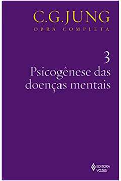 Psicogênese das Doenças Mentais Vol. 3 (novo) / C. G. Jung