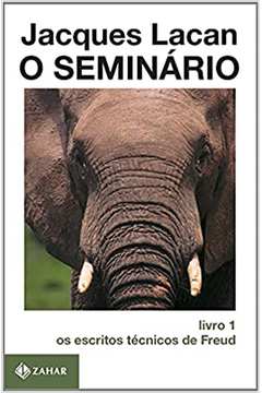 O Seminário, Livro 1: os Escritos Técnicos de Freud (novo) / Jacques Lacan
