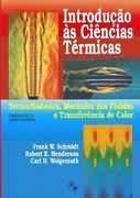 Introdução às Ciências Térmicas: Termodinâmica, Mecânica.. 2ªedição - Frank W. Schmidt; Robert E. Henderson