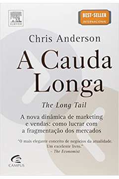 A Cauda Longa: a Nova Dinâmica de Marketing e Vendas - Chris Anderson
