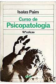 Curso de Psicopatologia 10ª Edição - ISAIAS PAIM