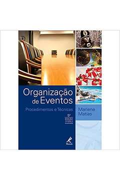 Organização de Eventos: Procedimentos e Técnicas - 5ª Edição - Marlene Matias