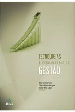 Tecnologia e Ferramenta de Gestão - Décio Henrique Franco