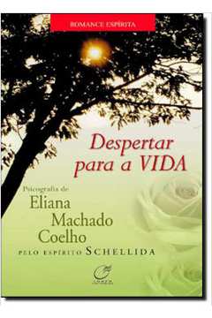 Despertar para a Vida - ELIANA MACHADO COELHO